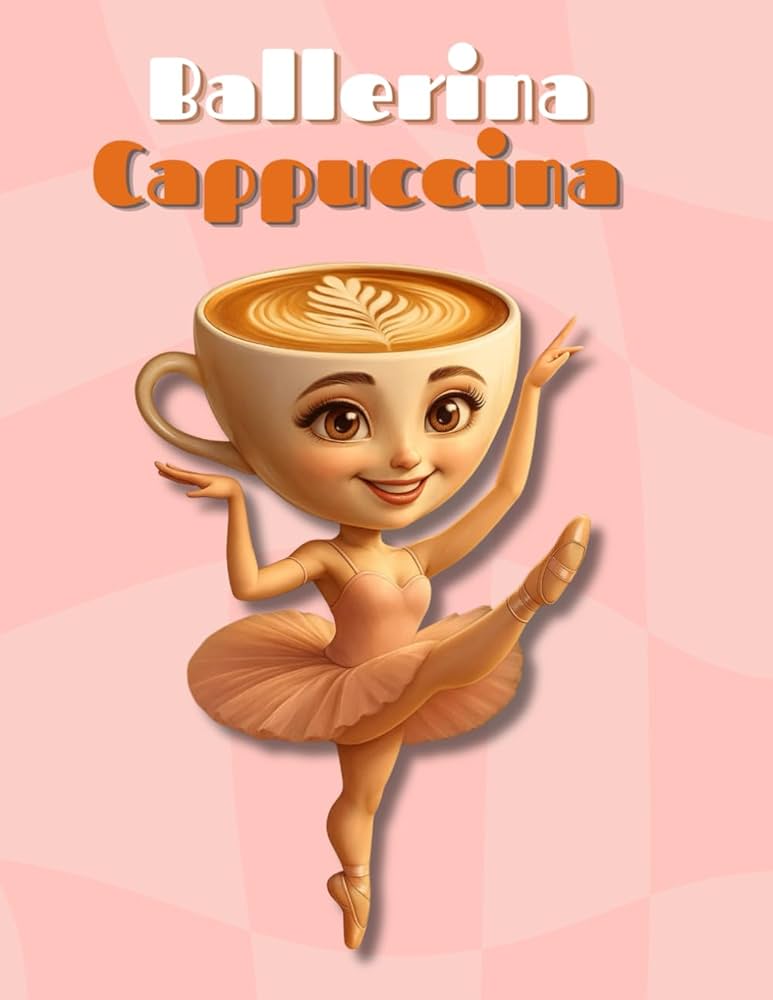 Ballerina Cappuccina, an anthropomorphic cappuccino cup dressed as a ballerina in a pink tutu and pointe shoes, mid-pirouette